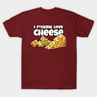 I f*cking love Cheese T-Shirt